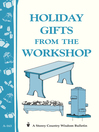Holiday Gifts from the Workshop (eBook): Storey's Country Wisdom Bulletin A-163